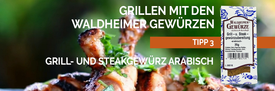 Grillen mit den Waldheimer Gewürzen: Grill- und Steakgewürz